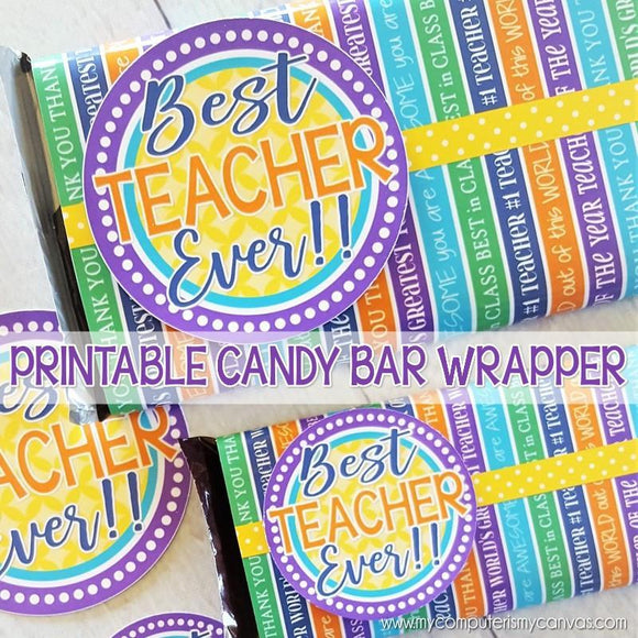 BEST TEACHER EVER Candy Bar Wrapper PRINTABLE-My Computer is My Canvas